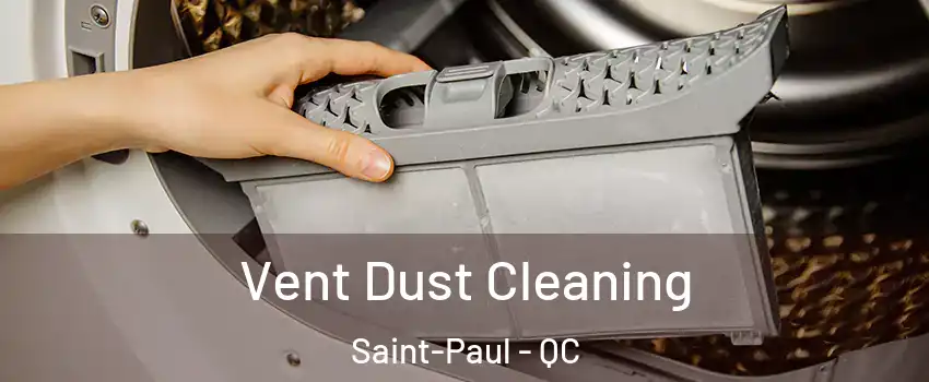  Vent Dust Cleaning Saint-Paul - QC