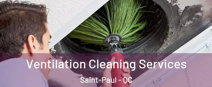 Ventilation Cleaning Services Saint-Paul - QC