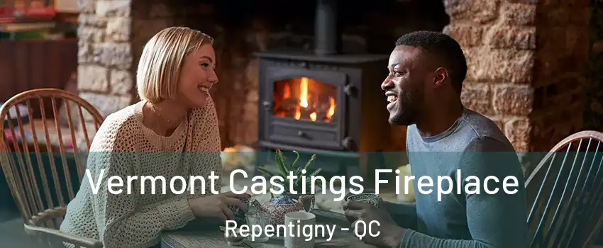 Vermont Castings Fireplace Repentigny - QC