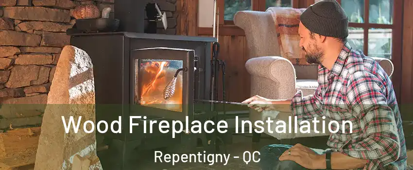  Wood Fireplace Installation Repentigny - QC