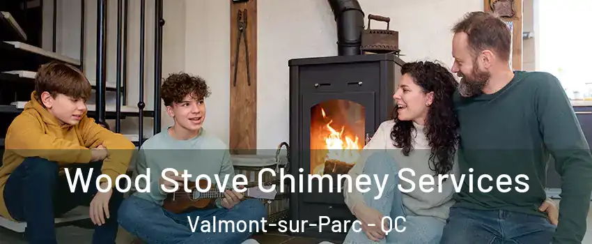  Wood Stove Chimney Services Valmont-sur-Parc - QC
