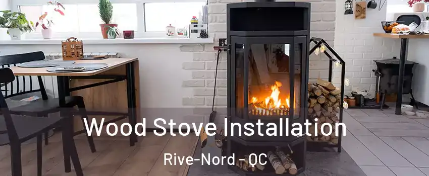  Wood Stove Installation Rive-Nord - QC